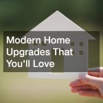 Modern Home Upgrades That Youll Love