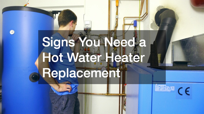 Signs You Need a Hot Water Heater Replacement