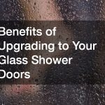 Benefits of Upgrading to Your Glass Shower Doors