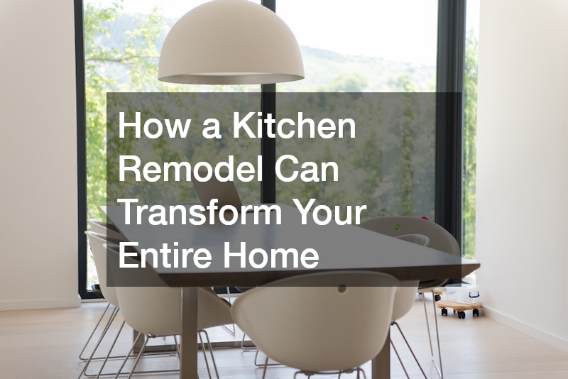 How a Kitchen Remodel Can Transform Your Entire Home