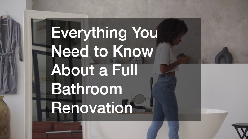 Everything You Need to Know About a Full Bathroom Renovation