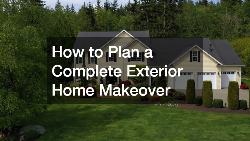 How to Plan a Complete Exterior Home Makeover