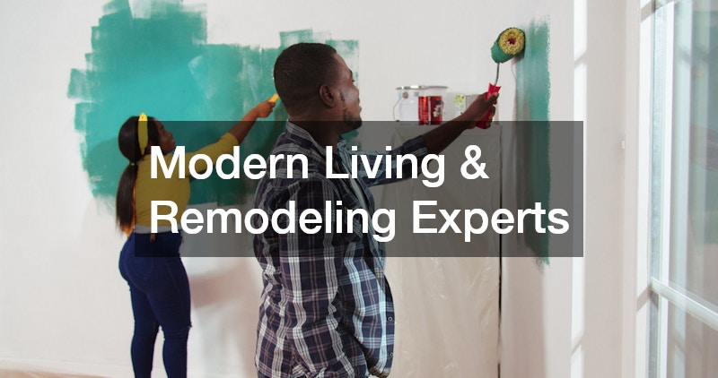 Modern Living and Remodeling Experts